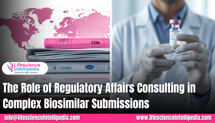 Role of Regulatory Affairs Consulting in Complex Biosimilar Submissions